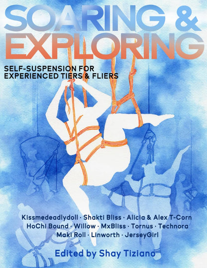 Libro - Elevándose y explorando: autosuspensión para los experimentados en ataduras y vuelos - Editado por Shay Tiziano