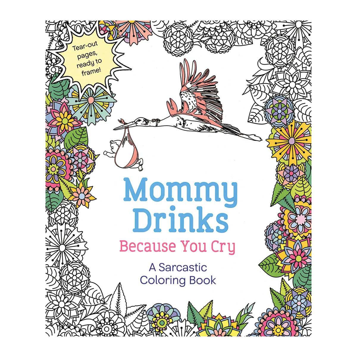 Maman boit parce que tu pleures : Livre de coloriage